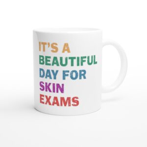 It’s A Beautiful Day For Skin Exams | Doctor and Nurse white ceramic mug - Side view
