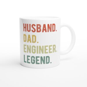 Husband Dad Engineer Legend | Engineer white ceramic mug - Side view