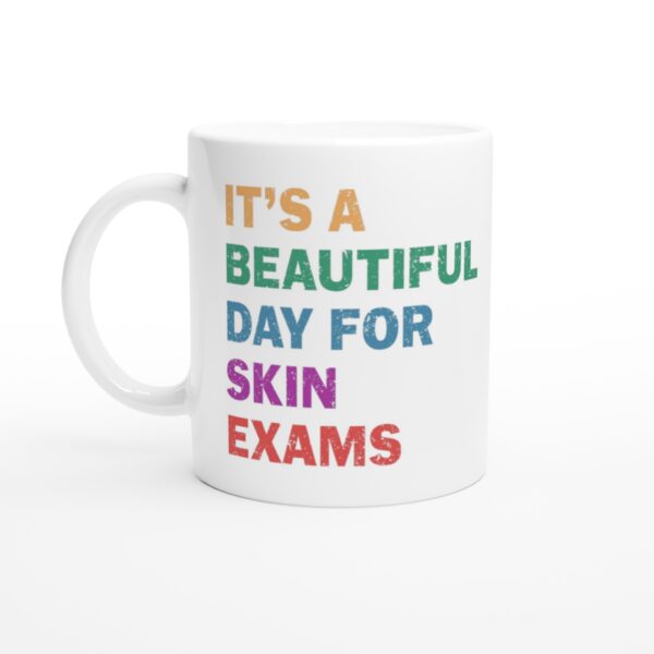 It’s A Beautiful Day For Skin Exams | Doctor and Nurse white ceramic mug - Side view