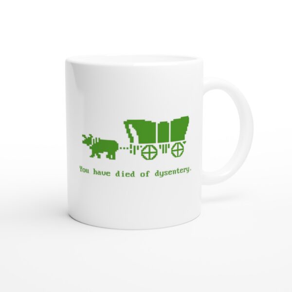 You Have Died Of Dysentery | Gaming white ceramic mug - Side view