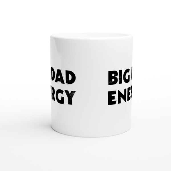 Big Dad Energy | Dad white ceramic mug - Front view
