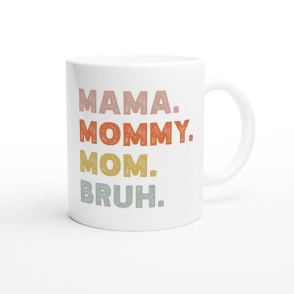 Mama Mommy Mom Bruh | Funny Mom Mug