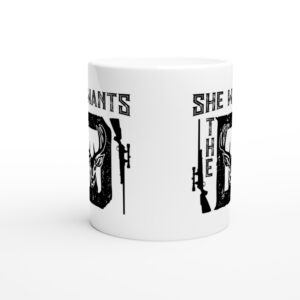 She Wants The D | Hunting white ceramic mug - Front view
