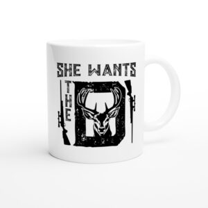 She Wants The D | Hunting white ceramic mug - Side view