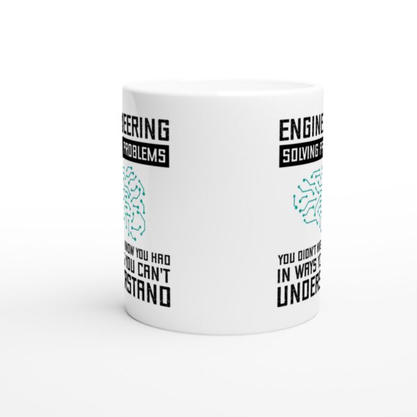 Engineering Solving Problems You Didn't Know You Had in Ways You Can't Understand | Funny Engineer Mug