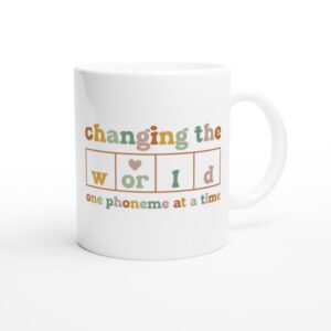 Changing the World | One Phoneme at a Time | Dyslexia Teacher Mug
