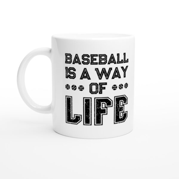 Baseball Is A Way Of Life | Baseball Mug