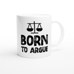 Born to Argue | Funny Lawyer Mug