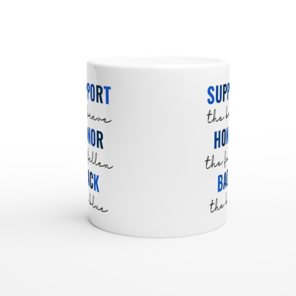 Support the Brave Honor the Fallen Back the Blue | Police Support Mug