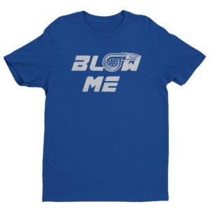 Blow Me Turbo | Funny Car Lover T-shirt