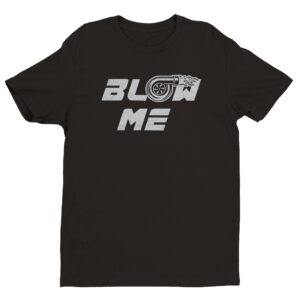 Blow Me Turbo | Funny Car Lover T-shirt