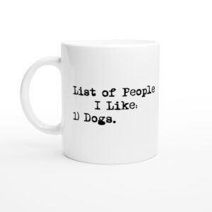 List of People I Like Dogs | Funny Dog Owner Mug