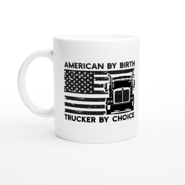 American by Birth Trucker by Choice | Truck Driver Mug