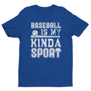 Baseball Is My Kinda Sport | Baseball T-shirt