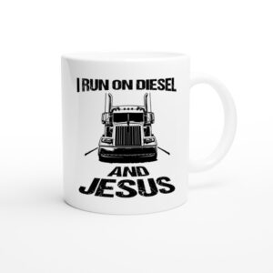 I Run on Diesel and Jesus | Truck Driver Mug
