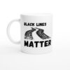 Black Lines Matter | Funny Car Lover Mug