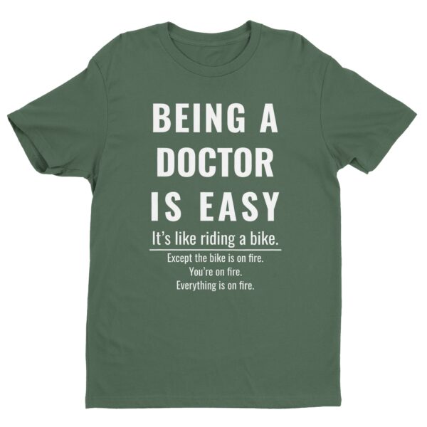 Being A Doctor Is Easy | Funny Doctor T-shirt