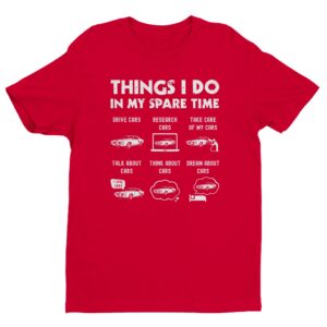 Things I Do in My Spare Time | Funny Muscle Car T-shirt