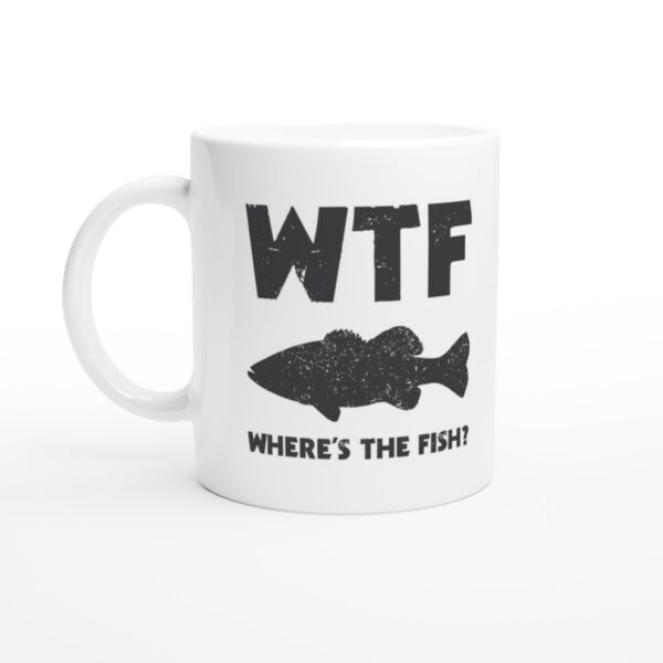 WTF Where’s The Fish | Funny Fishing Mug