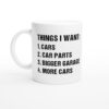 Things I Want | I Want More Cars | Funny Car Mug