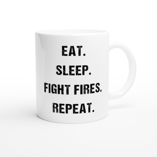 Eat Sleep Fight Fires Repeat | Firefighter Mug