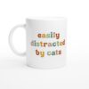 Easily Distracted by Cats | Funny Cat Mug