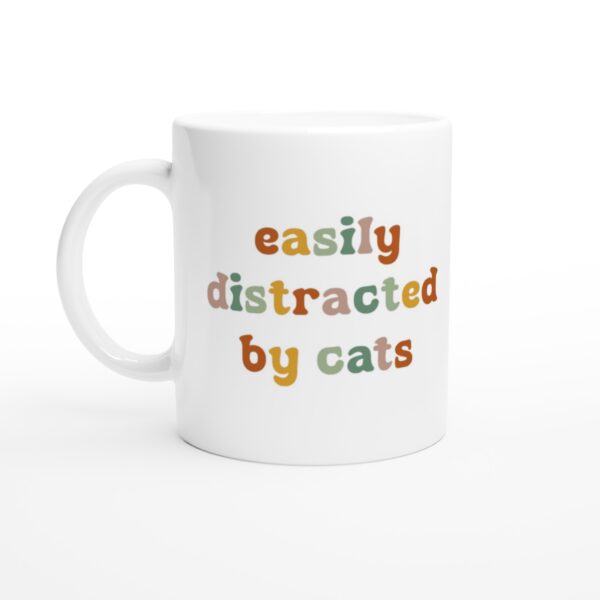 Easily Distracted by Cats | Funny Cat Mug