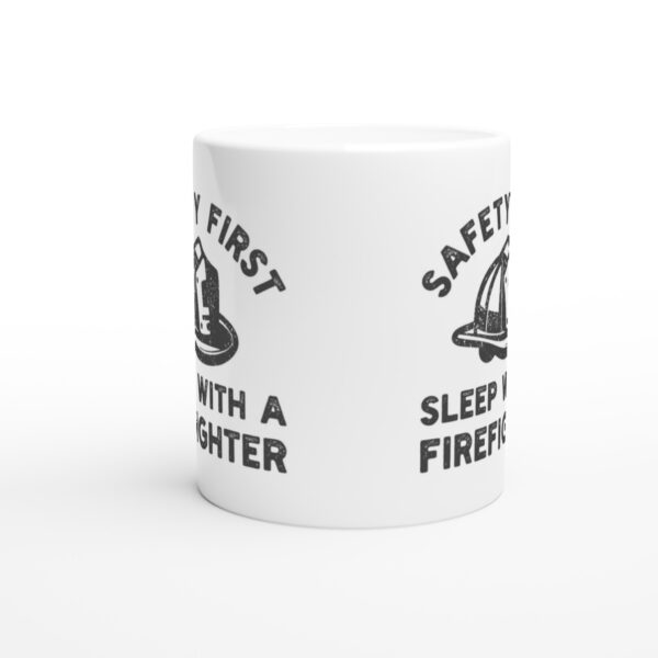 Safety First, Sleep with a Firefighter | Funny Firefighter Mug