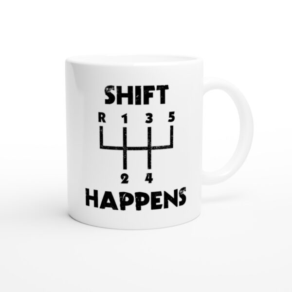 Shift Happens | Funny Car Mug