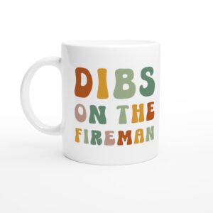 Dibs on the Fireman | Firefighter Mug