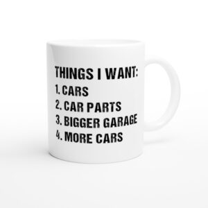 Things I Want | I Want More Cars | Funny Car Mug