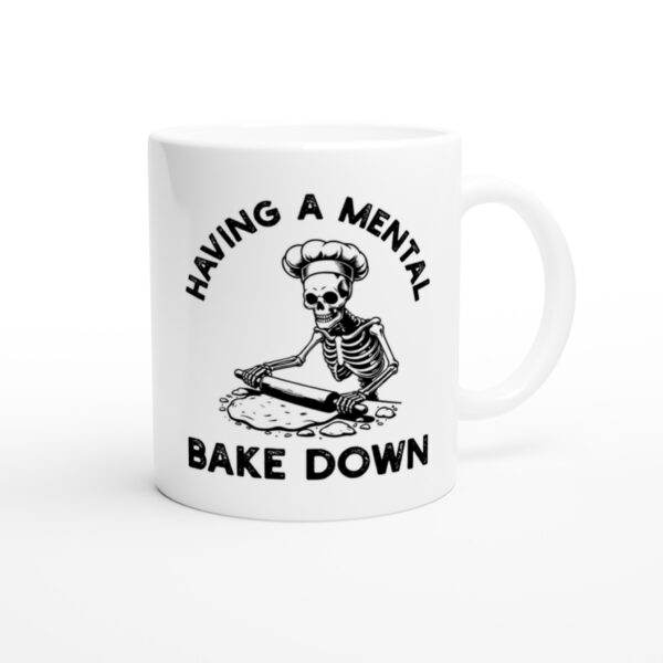 Having a Mental Bake Down | Funny Baking Mug