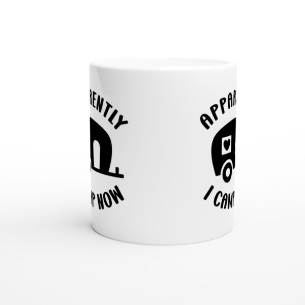 Apparently I Camp Now | Camping and Outdoors Mug