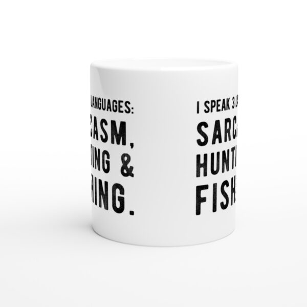 I Speak 3 Languages: Sarcasm, Hunting and Fishing | Funny Hunting Mug
