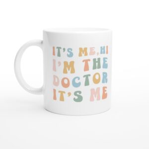 It’s Me Hi I’m The Doctor It’s Me | Funny Doctor Mug