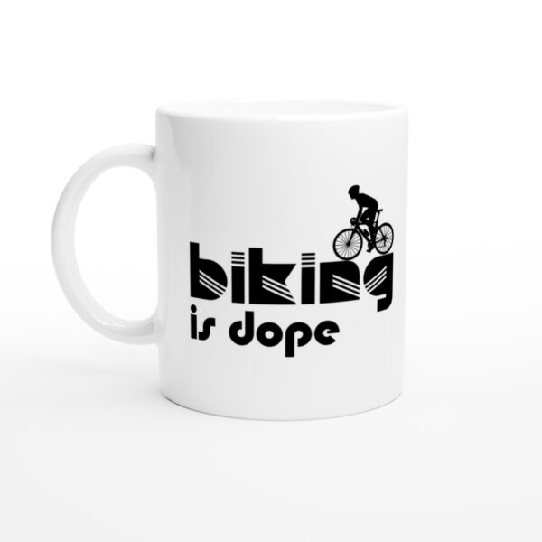 Biking Is Dope | Funny Cycling Mug