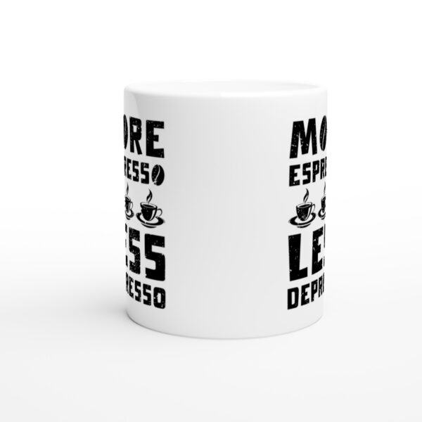 More Espresso Less Depresso | Funny Coffee Mug