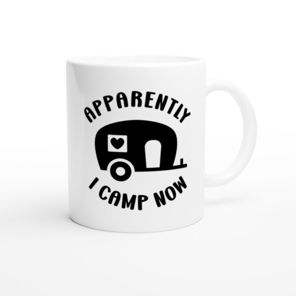 Apparently I Camp Now | Camping and Outdoors Mug