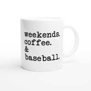 Weekends Coffee and Baseball | Baseball Mug