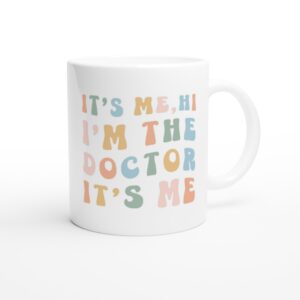 It’s Me Hi I’m The Doctor It’s Me | Funny Doctor Mug