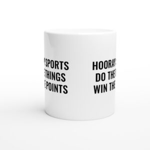 Hooray Sports Do The Things Win The Points | Baseball Mug