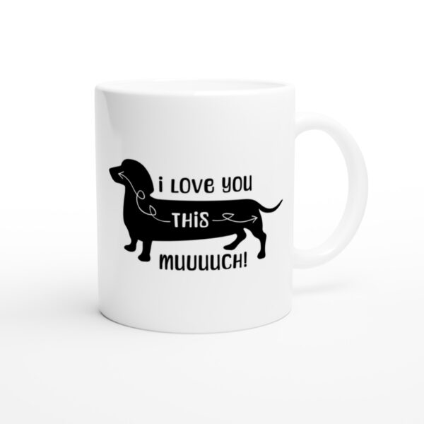 I Love You This Much | Funny Dachshund Dog Mug
