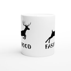 Fast Food | Funny Deer Hunting Mug