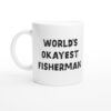 World’s Okayest Fisherman | Funny Fishing Mug
