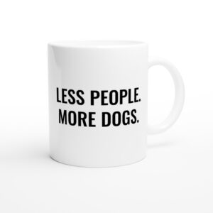 Less People More Dogs | Funny Dog Mug
