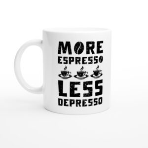 More Espresso Less Depresso | Funny Coffee Mug