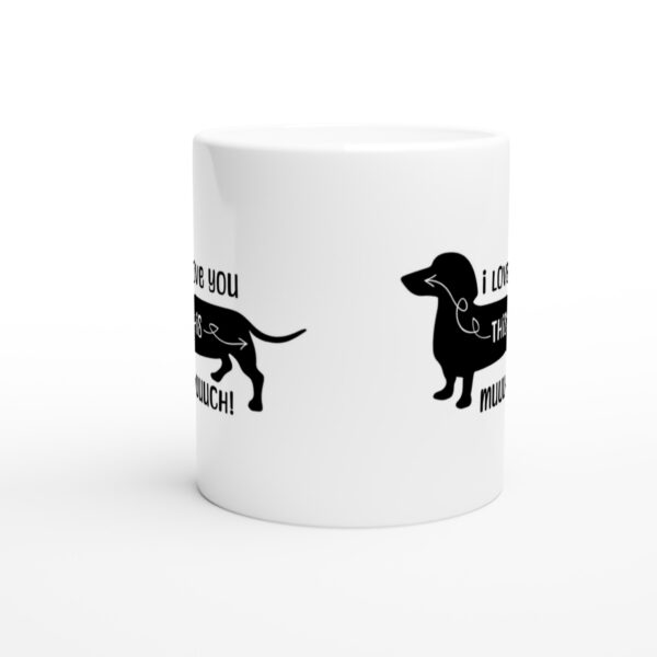I Love You This Much | Funny Dachshund Dog Mug
