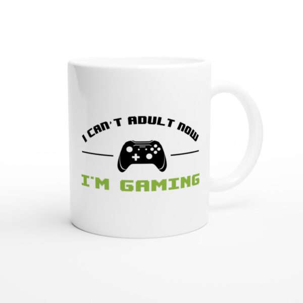 I Can’t Adult Now I’m Gaming | Funny Gaming Mug