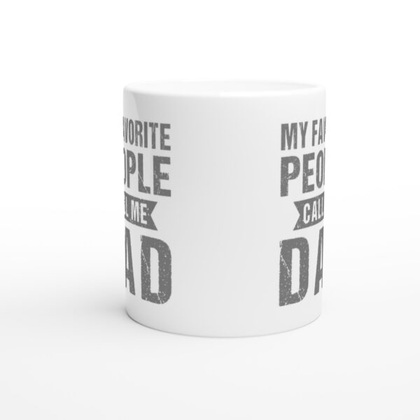 My Favorite People Call Me Dad | Funny Dad Mug