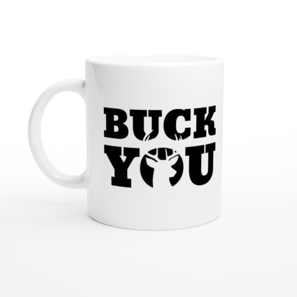 Buck You | Funny Hunting Mug